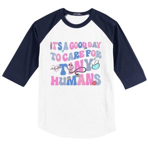 Its Good Day To Care For Tiny Human Nurse Health Care Baseball Sleeve Shirt