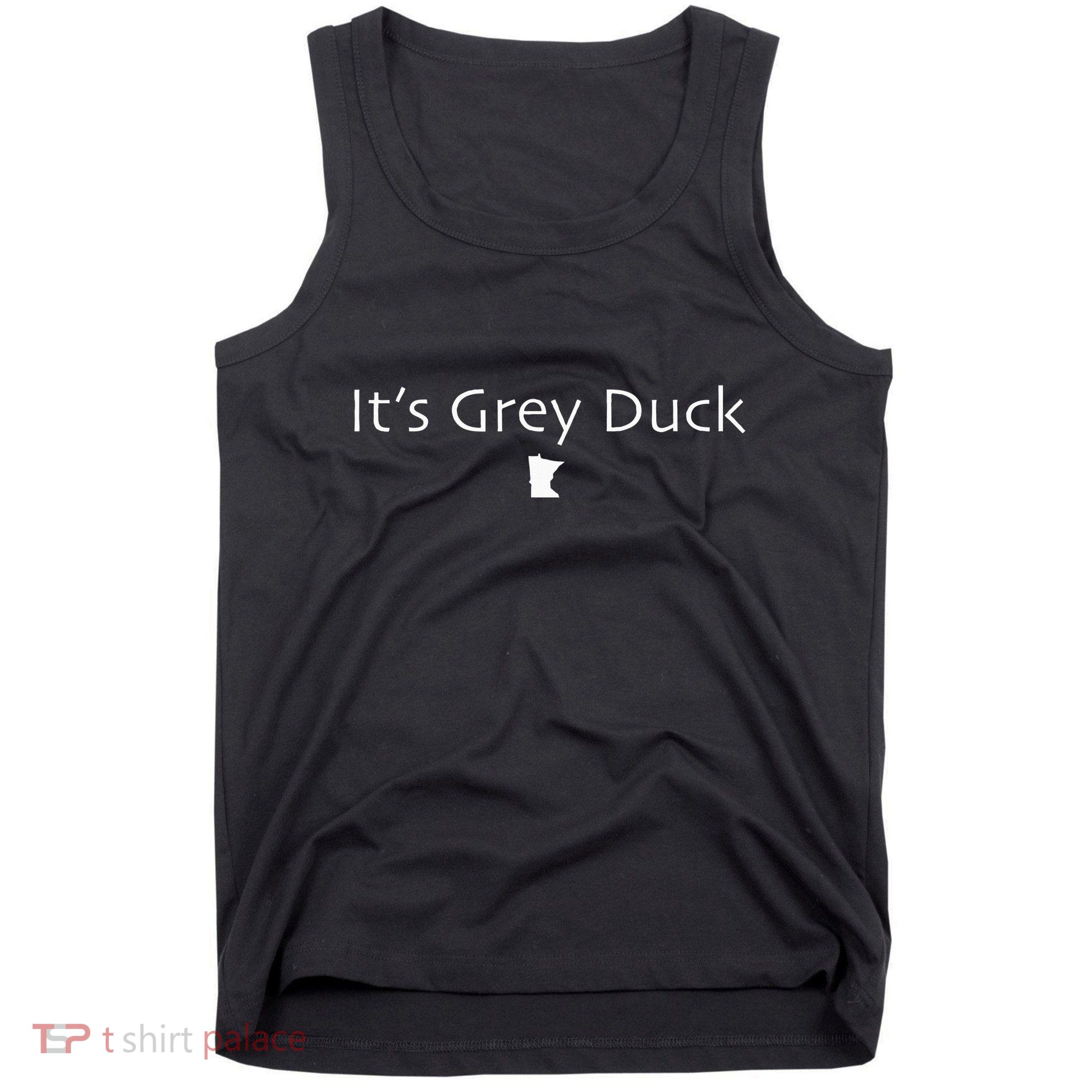 ItS Grey Duck Funny Minnesota Gift Gray Mn Nice Tank Top