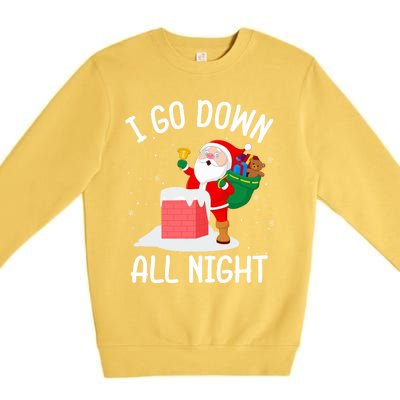 I Go Down All Night Santa In A Chimney Funny Christmas Humor Gift Premium Crewneck Sweatshirt