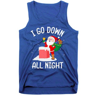 I Go Down All Night Santa In A Chimney Funny Christmas Humor Gift Tank Top