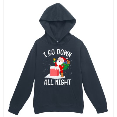 I Go Down All Night Santa In A Chimney Funny Christmas Humor Gift Urban Pullover Hoodie