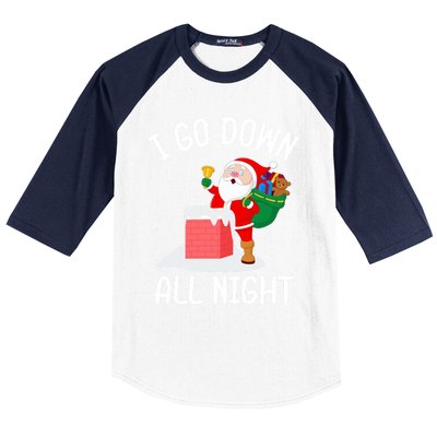 I Go Down All Night Santa In A Chimney Funny Christmas Humor Gift Baseball Sleeve Shirt