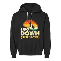 I Go Down Scuba Diver Diving Instructor Underwater Garment-Dyed Fleece Hoodie