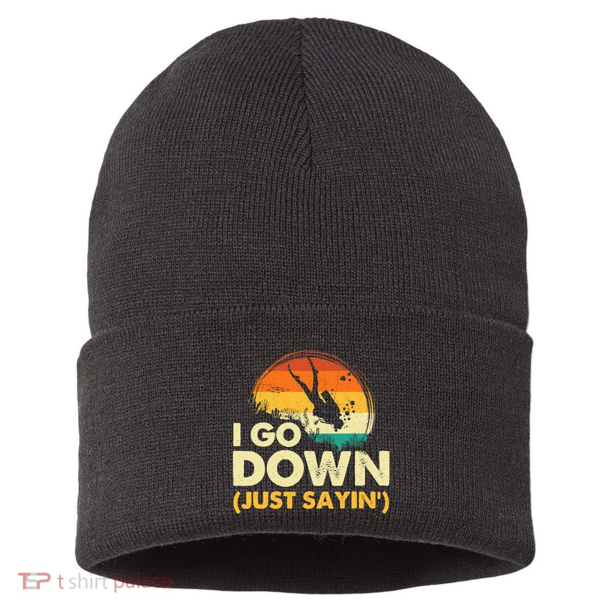 I Go Down Scuba Diver Diving Instructor Underwater Sustainable Knit Beanie