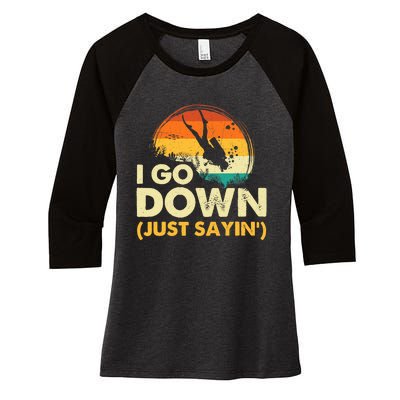 I Go Down Scuba Diver Diving Instructor Underwater Women's Tri-Blend 3/4-Sleeve Raglan Shirt