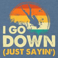 I Go Down Scuba Diver Diving Instructor Underwater Garment-Dyed Sweatshirt
