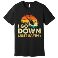 I Go Down Scuba Diver Diving Instructor Underwater Premium T-Shirt