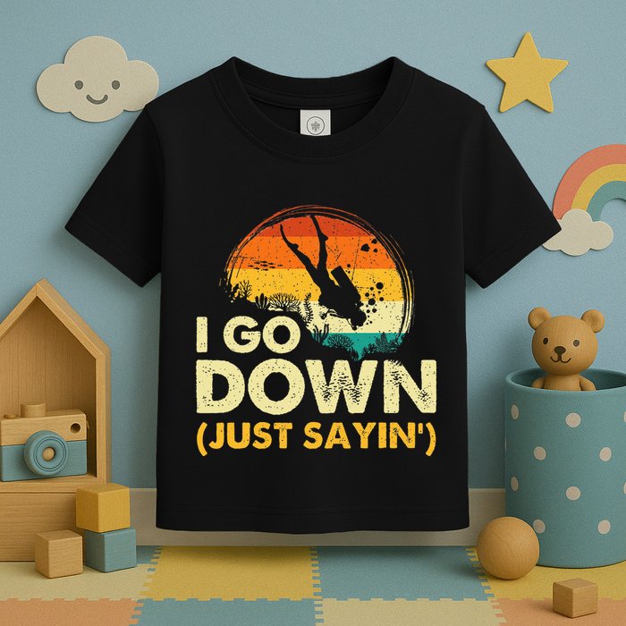 I Go Down Scuba Diver Diving Instructor Underwater Toddler T-Shirt