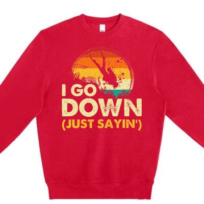 I Go Down Scuba Diver Diving Instructor Underwater Premium Crewneck Sweatshirt