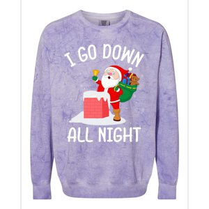 I Go Down All Night Santa In A Chimney Funny Christmas Humor Gift Colorblast Crewneck Sweatshirt