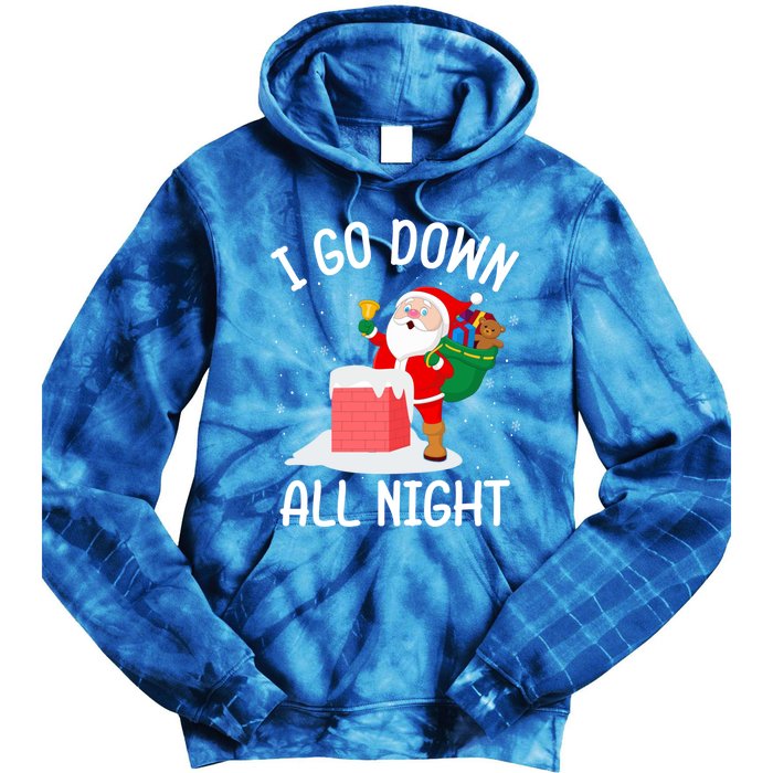 I Go Down All Night Santa In A Chimney Funny Christmas Humor Gift Tie Dye Hoodie