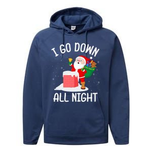 I Go Down All Night Santa In A Chimney Funny Christmas Humor Gift Performance Fleece Hoodie