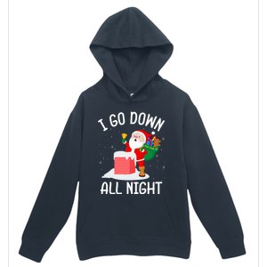 I Go Down All Night Santa In A Chimney Funny Christmas Humor Gift Urban Pullover Hoodie