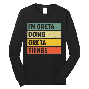 IM Greta Doing Greta Things Funny Personalized Quote Long Sleeve Shirt