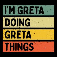 IM Greta Doing Greta Things Funny Personalized Quote Tall T-Shirt