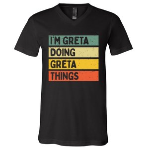 IM Greta Doing Greta Things Funny Personalized Quote V-Neck T-Shirt