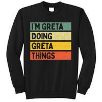 IM Greta Doing Greta Things Funny Personalized Quote Tall Sweatshirt