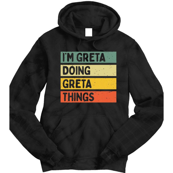 IM Greta Doing Greta Things Funny Personalized Quote Tie Dye Hoodie