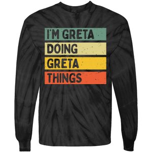 IM Greta Doing Greta Things Funny Personalized Quote Tie-Dye Long Sleeve Shirt