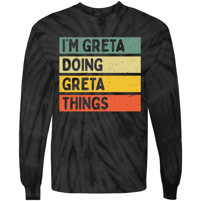 IM Greta Doing Greta Things Funny Personalized Quote Tie-Dye Long Sleeve Shirt