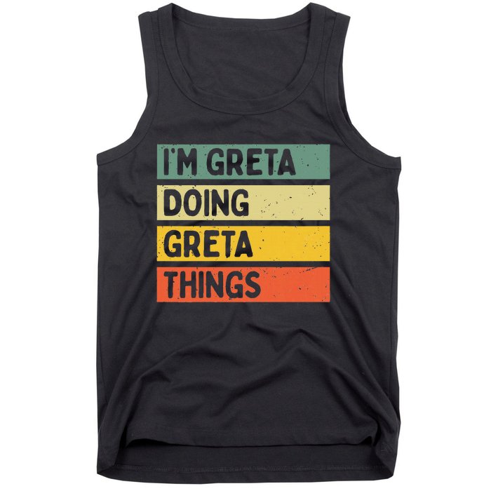 IM Greta Doing Greta Things Funny Personalized Quote Tank Top