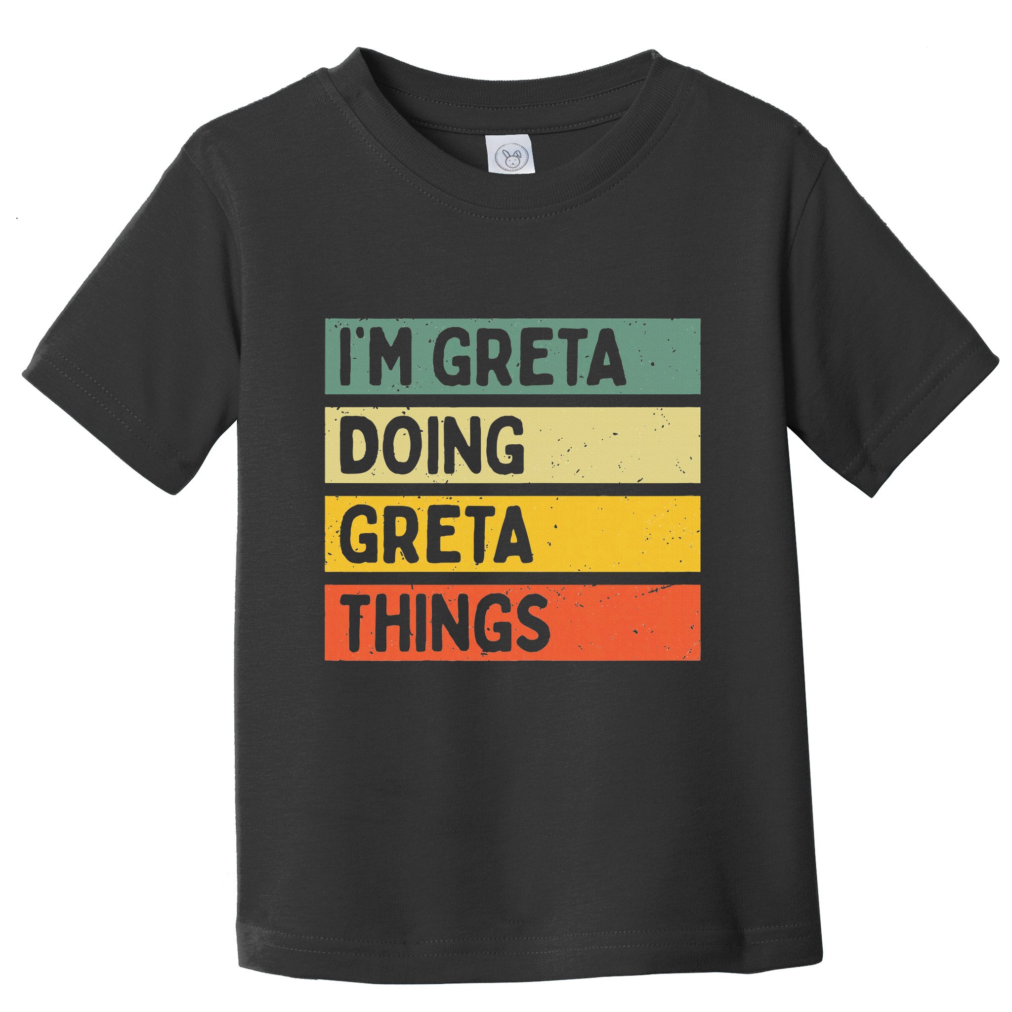 IM Greta Doing Greta Things Funny Personalized Quote Toddler T-Shirt