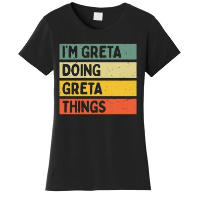 IM Greta Doing Greta Things Funny Personalized Quote Women's T-Shirt