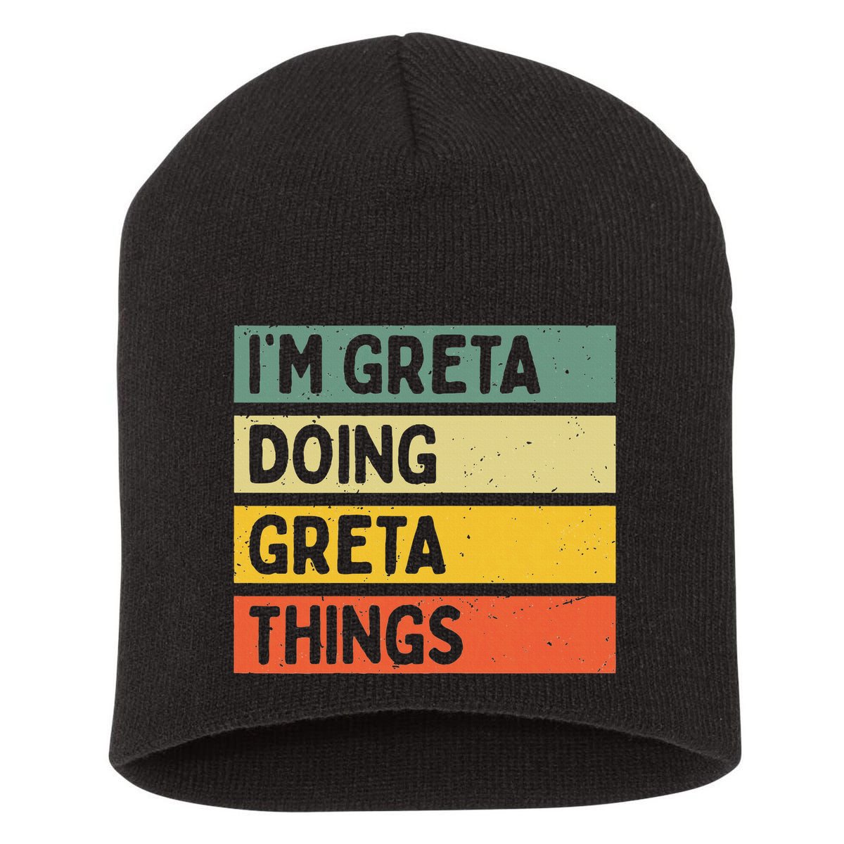 IM Greta Doing Greta Things Funny Personalized Quote Short Acrylic Beanie