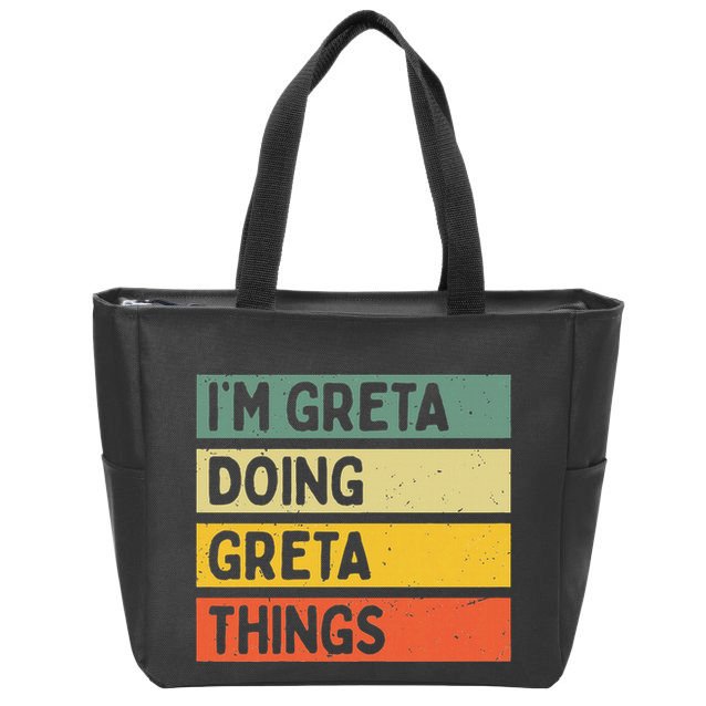 IM Greta Doing Greta Things Funny Personalized Quote Zip Tote Bag
