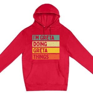 IM Greta Doing Greta Things Funny Personalized Quote Premium Pullover Hoodie