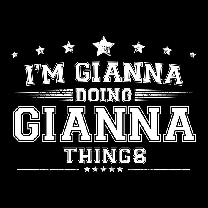 Im Gianna Doing Gianna Things T-Shirt