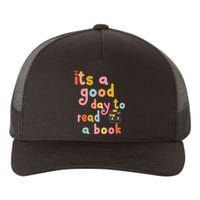 Its Good Day To Read Book Funny Library Book Reading Lovers Yupoong Adult 5-Panel Trucker Hat