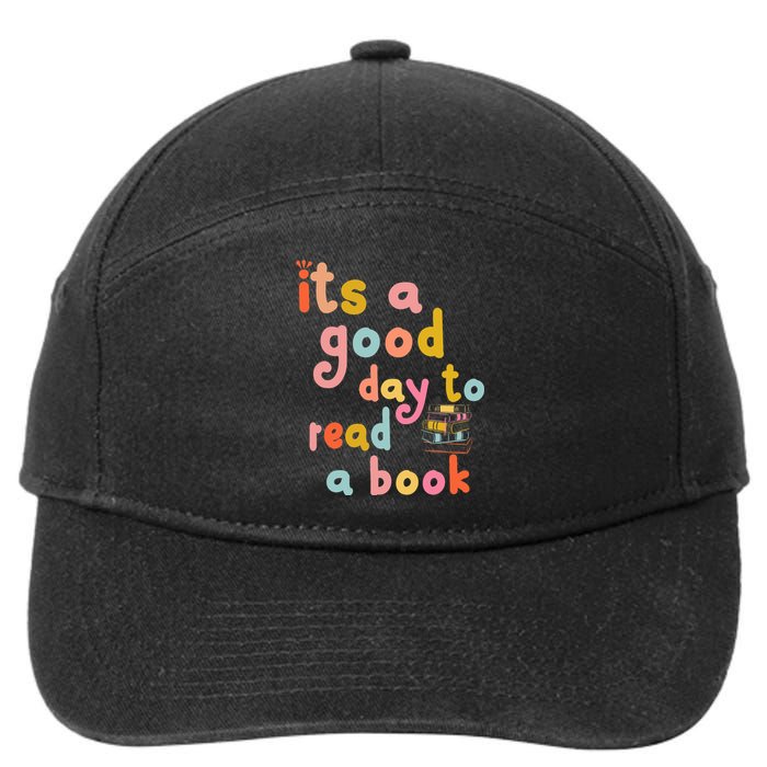 Its Good Day To Read Book Funny Library Book Reading Lovers 7-Panel Snapback Hat