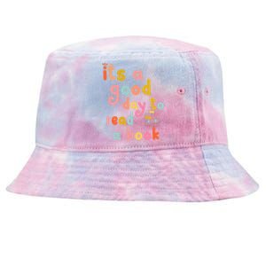 Its Good Day To Read Book Funny Library Book Reading Lovers Tie-Dyed Bucket Hat