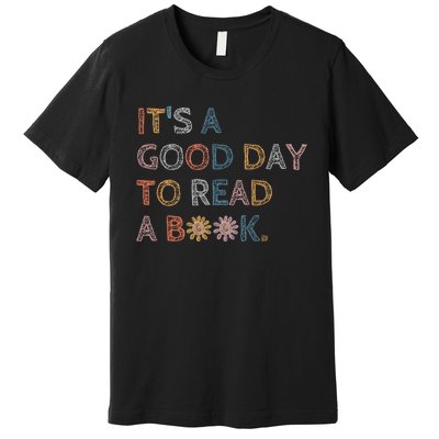 Its Good Day To Read Book Funny Library Reading Lovers Vintage Premium T-Shirt