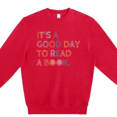 Its Good Day To Read Book Funny Library Reading Lovers Vintage Premium Crewneck Sweatshirt