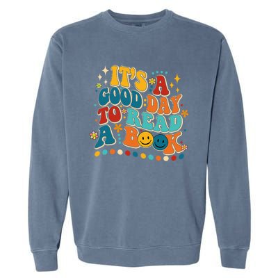 Its Good Day To Read Book Funny Library Book Day Garment-Dyed Sweatshirt