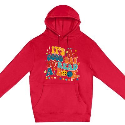 Its Good Day To Read Book Funny Library Book Day Premium Pullover Hoodie