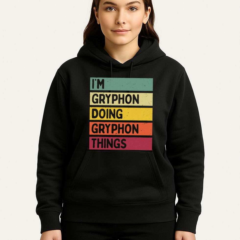 IM Gryphon Doing Gryphon Things Funny Personalized Quote Hoodie