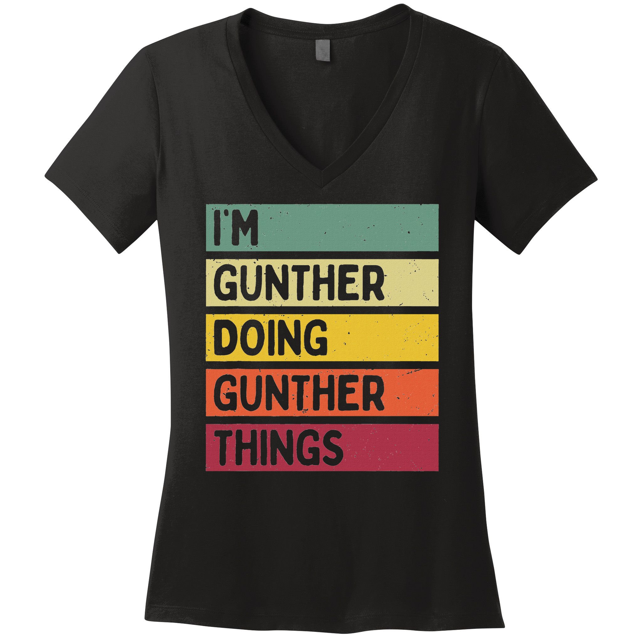 I'm Gunther Doing Gunther Things Funny Personalized Quote Women's V-Neck T-Shirt