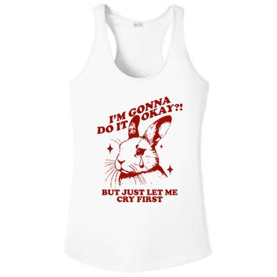 Im Gonna Do It Okay But Just Let Me Cry First Ladies PosiCharge Competitor Racerback Tank