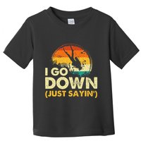 I Go Down Scuba Diver Diving Instructor Underwater Toddler T-Shirt