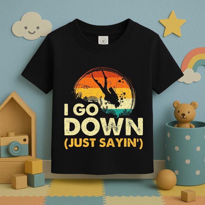 I Go Down Scuba Diver Diving Instructor Underwater Toddler T-Shirt