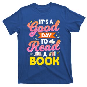 It's Good Day To Read A Book Gift T-Shirt