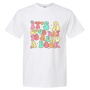 Its Good Day To Read Book Funny Library Reading Lovers Garment-Dyed Heavyweight T-Shirt