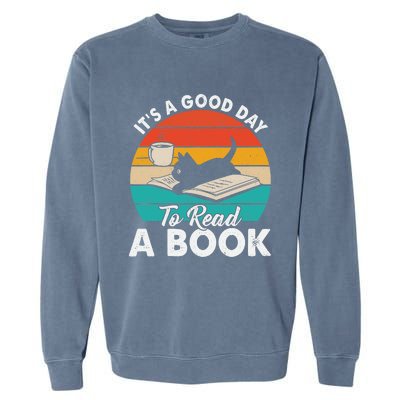 Its Good Day To Read Book Funny Library Reading Lovers Garment-Dyed Sweatshirt