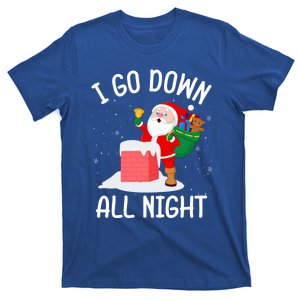 I Go Down All Night Santa In A Chimney Funny Christmas Humor Great Gift T-Shirt