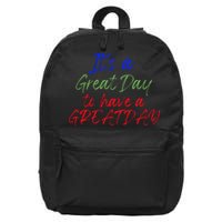 It's Great Day To Have A GREAT DAY, Positive Optimist 16 in Basic Backpack