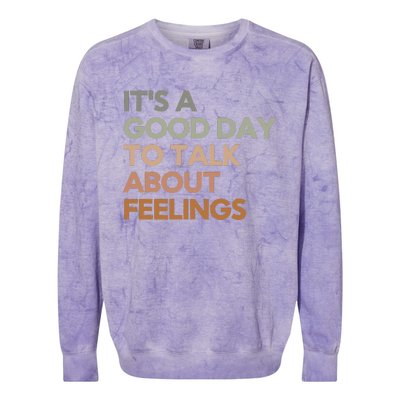 Its Good Day To Talk About Feelings Colorblast Crewneck Sweatshirt