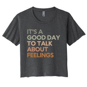 Its Good Day To Talk About Feelings Women's Crop Top Tee